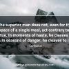 The superior man does not ConfuciusQuotes
