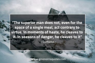 The superior man does not ConfuciusQuotes