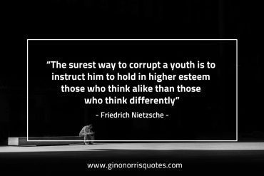 The surest way to corrupt a youth NietzscheQuotes