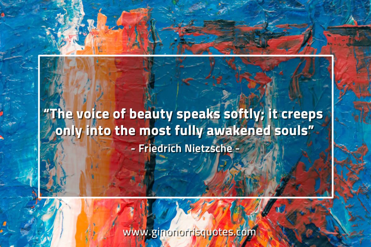 The voice of beauty speaks softly NietzscheQuotes