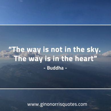 The way is not in the sky BuddhaQuotes