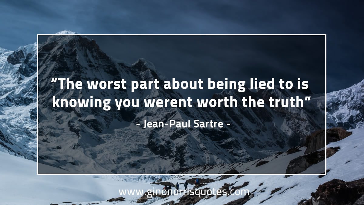 The worst part about being lied to SartreQuotes
