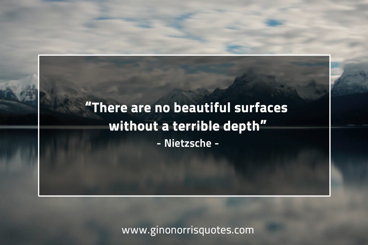 There are no beautiful surfaces NietzscheQuotes
