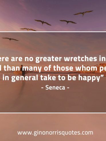 There are no greater wretches SenecaQuotes