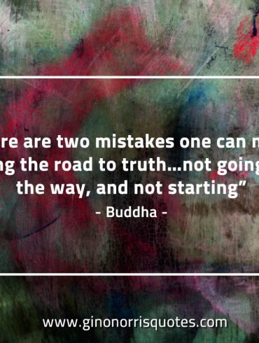 There are two mistakes one can make BuddhaQuotes