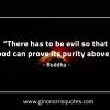 There has to be evil BuddhaQuotes