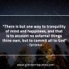 There is but one way to tranquility EpictetusQuotes