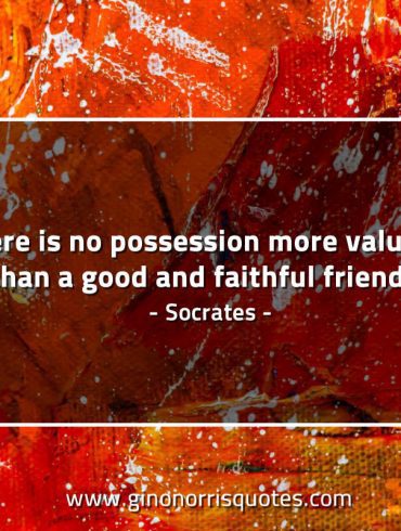 There is no possession more valuable SocratesQuotes