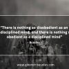There is nothing so disobedient BuddhaQuotes
