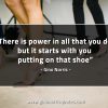 There is power in all that you do GinoNorrisQuotes