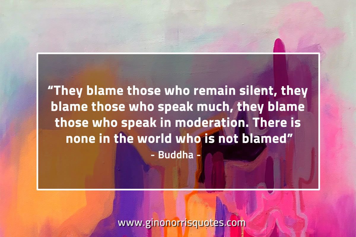 They blame those who remain silent BuddhaQuotes