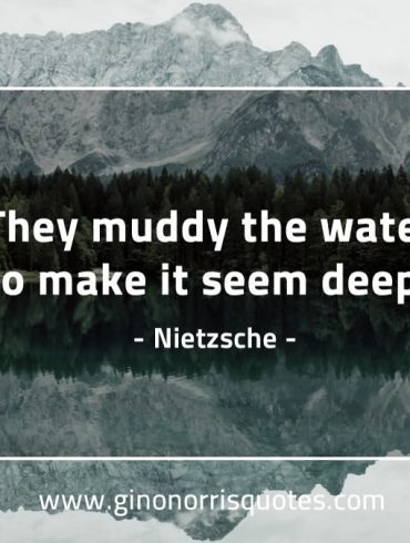 They muddy the water NietzscheQuotes