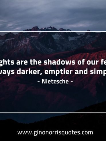 Thoughts are the shadows NietzscheQuotes