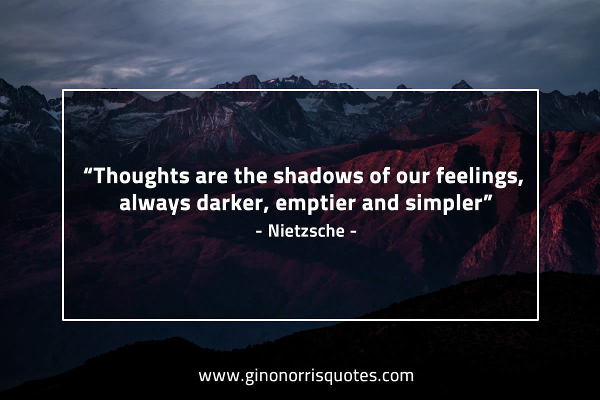 Thoughts are the shadows NietzscheQuotes