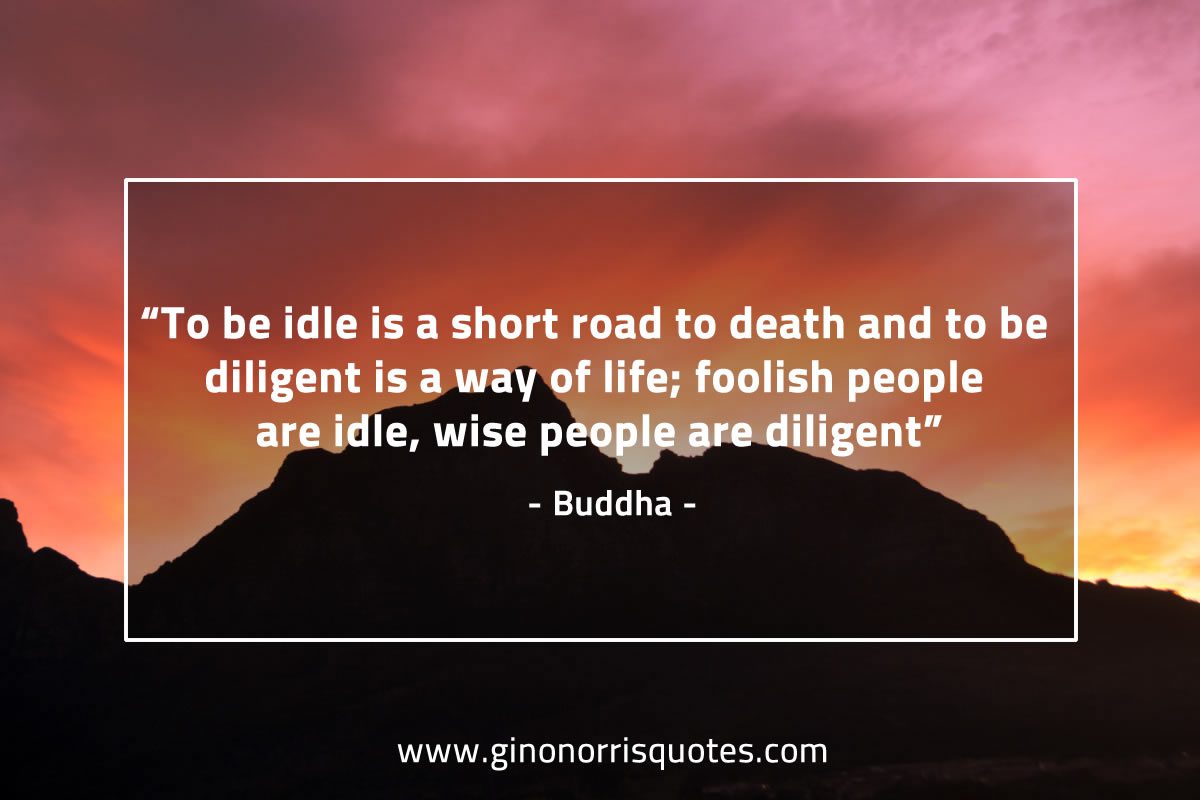 To be idle BuddhaQuotes