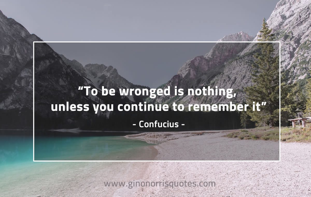 To be wronged is nothing ConfuciusQuotes