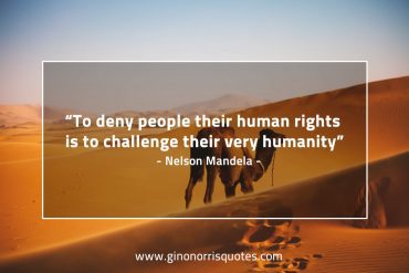 To deny people their human rights MandelaQuotes