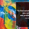 To find solutions you cannot see problems GinoNorrisQuotes