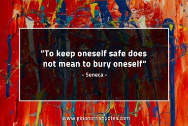 To keep oneself safe SenecaQuotes