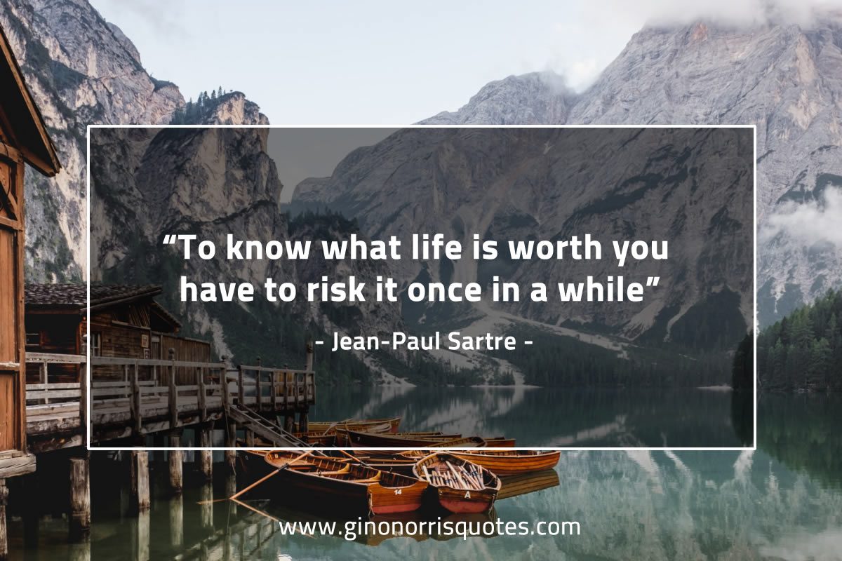 To know what life is worth SartreQuotes