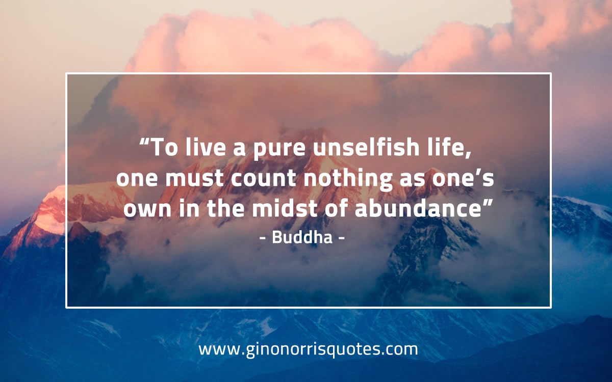 To live a pure unselfish life BuddhaQuotes
