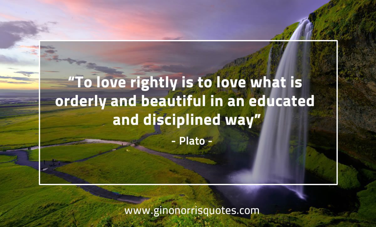 To love rightly is to love PlatoQuotes