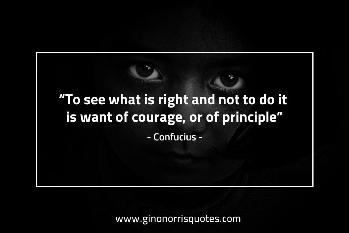 To see what is right and not ConfuciusQuotes