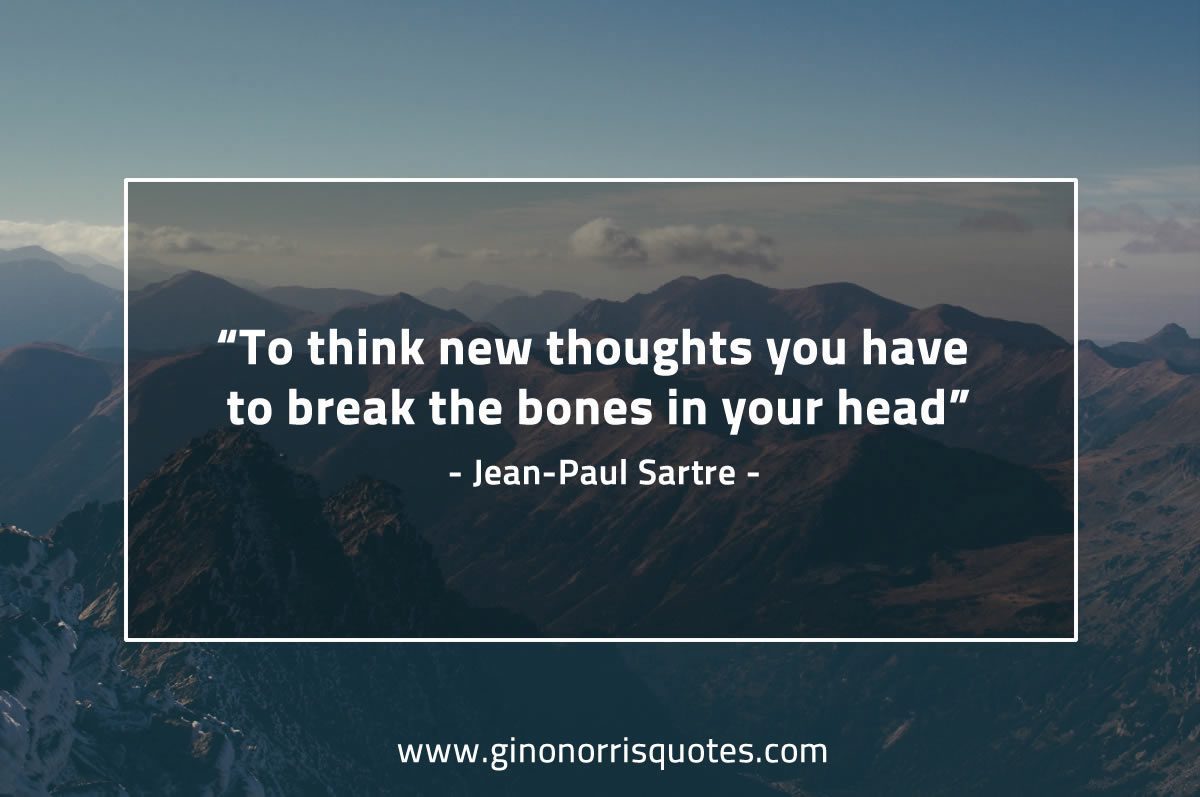 To think new thoughts SartreQuotes
