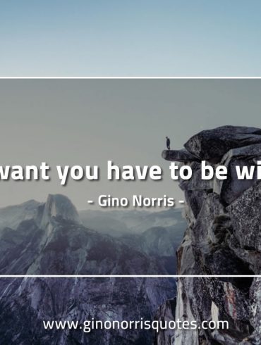 To want you have to be willing GinoNorrisQuotes