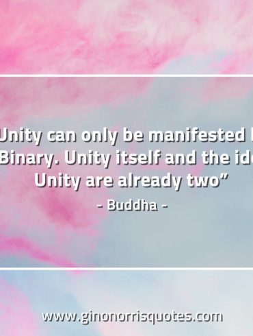 Unity can only be manifested BuddhaQuotes