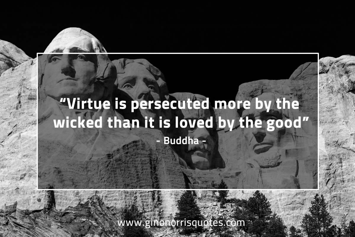 Virtue is persecuted BuddhaQuotes
