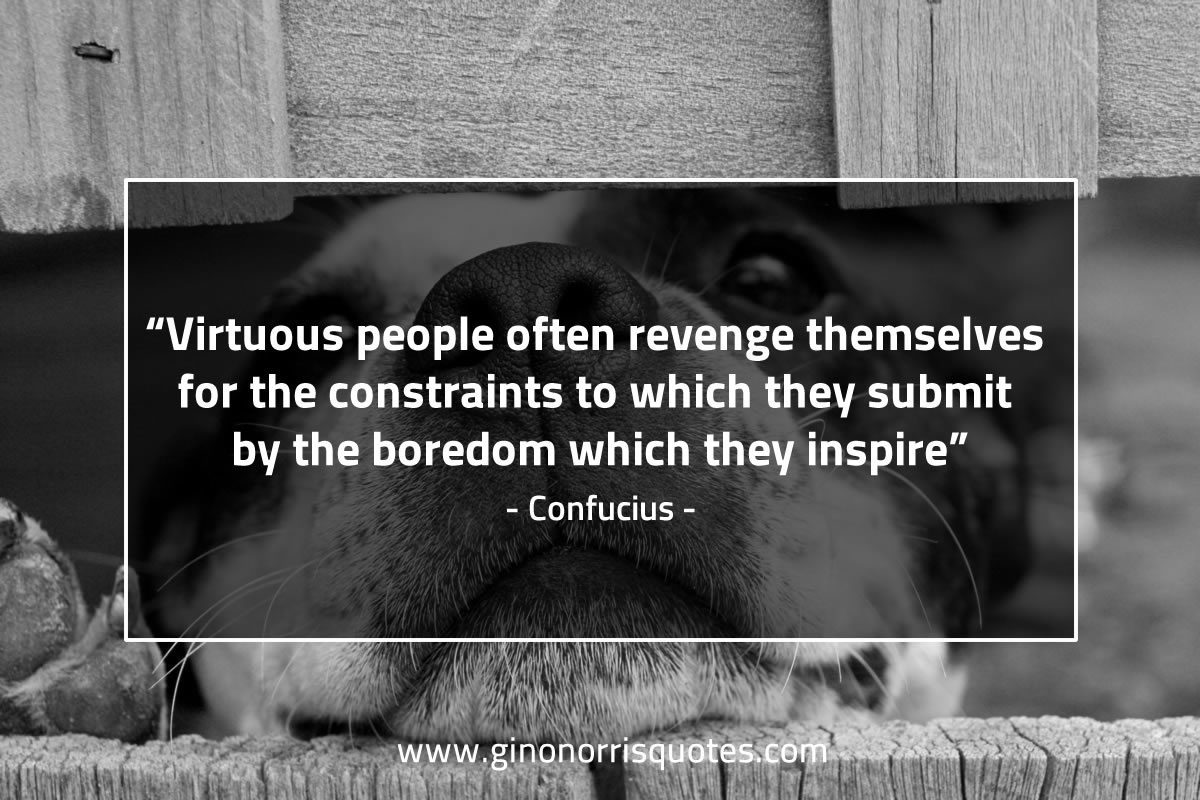Virtuous people often revenge ConfuciusQuotes