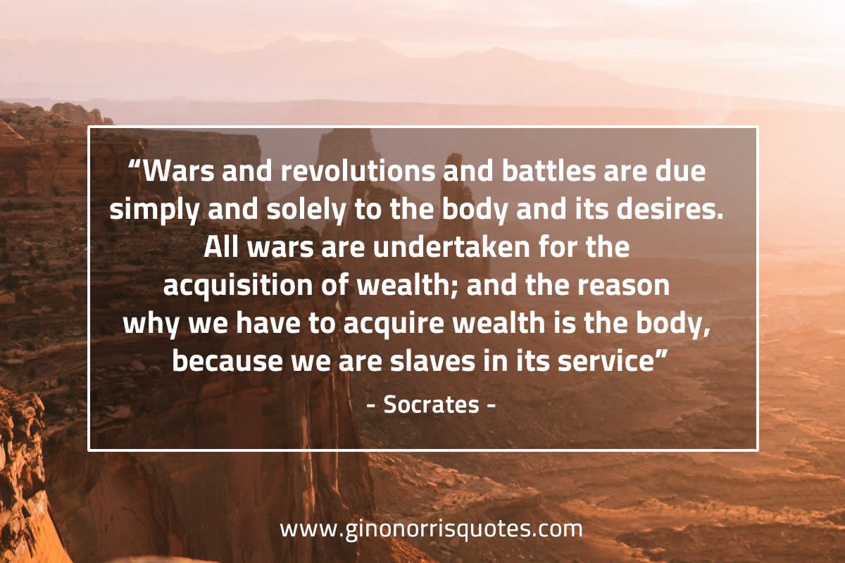 Wars and revolutions and battles SocratesQuotes