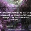 We are what we think BuddhaQuotes