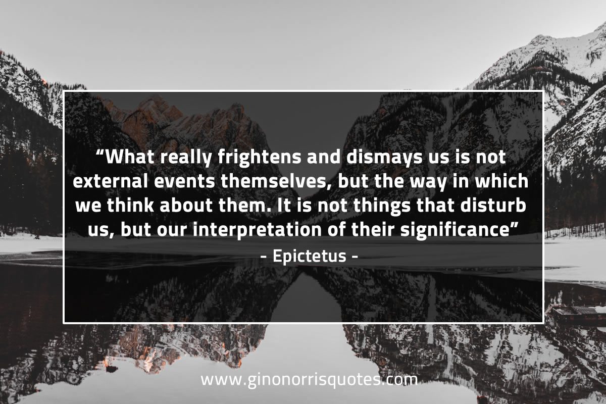 What really frightens and dismays us EpictetusQuotes