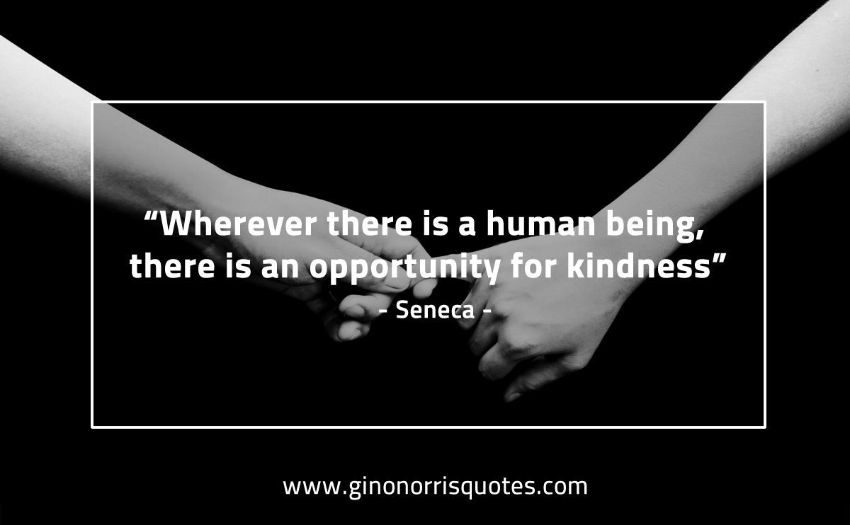 Wherever there is a human being SenecaQuotes