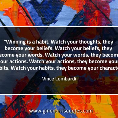 Winning is a habit Watch your thoughts LombardiQuotes