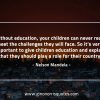 Without education your children can never MandelaQuotes