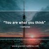 You are what you think ConfuciusQuotes