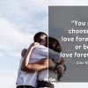 You can choose to love forever GinoNorrisQuotes