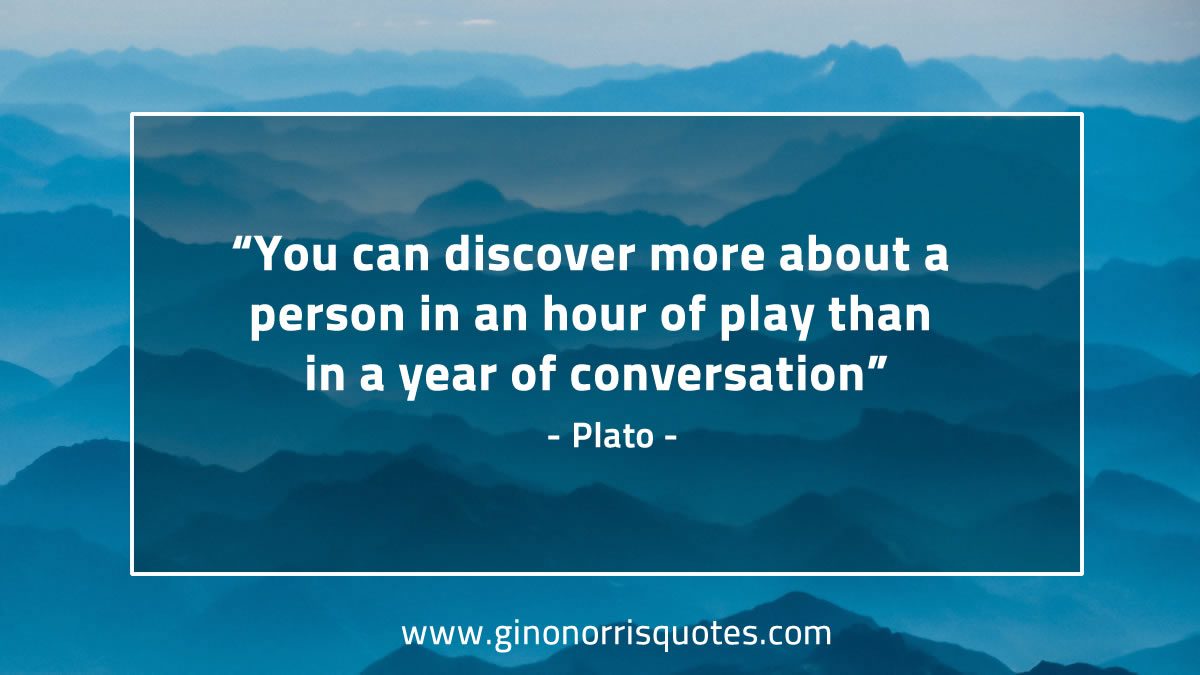 You can discover more about a person PlatoQuotes