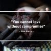 You cannot love without compromise GinoNorrisQuotes