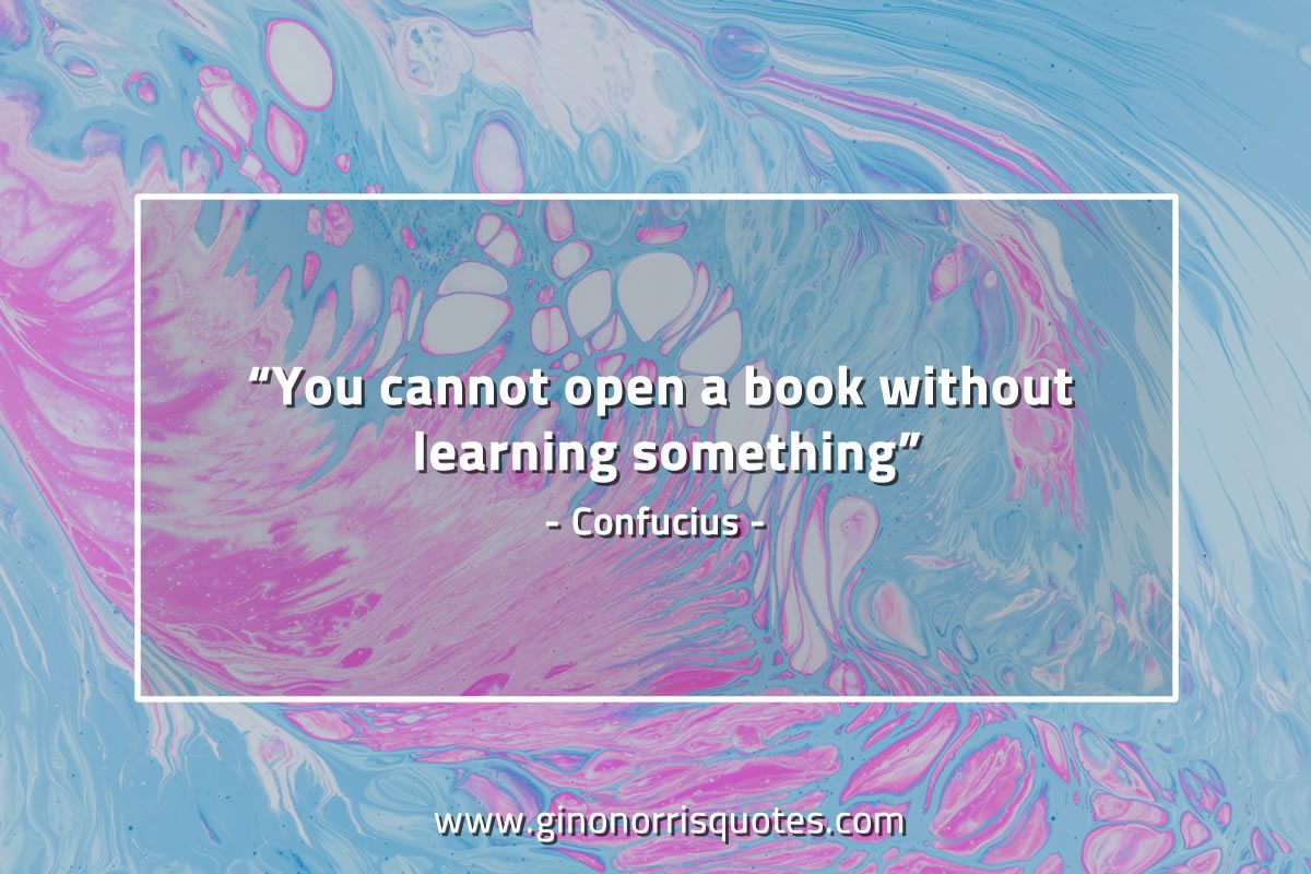 You cannot open a book without ConfuciusQuotes