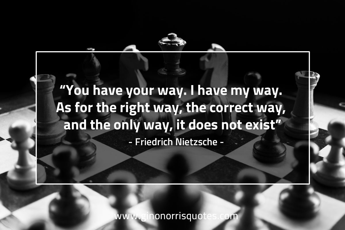 You have your way NietzscheQuotes