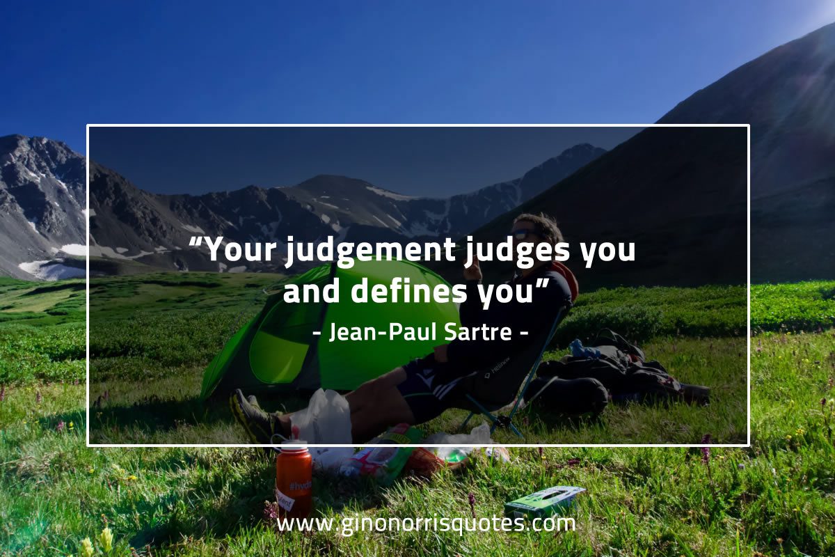 Your judgement judges you SartreQuotes