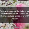 Your worth cannot be determined GinoNorrisQuotes