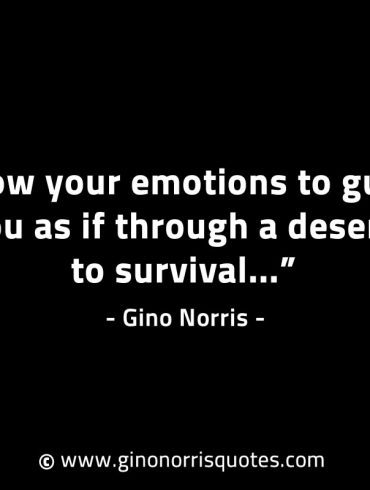 Allow your emotions to guide you GinoNorrisINTJQuotes