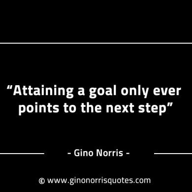 Attaining a goal only ever points GinoNorrisINTJQuotes