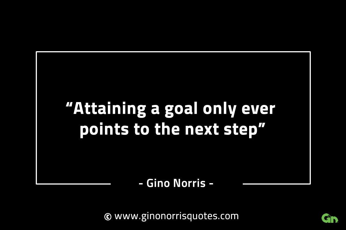 Attaining a goal only ever points GinoNorrisINTJQuotes