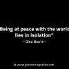 Being at peace with the world lies in isolation GinoNorrisINTJQuotes